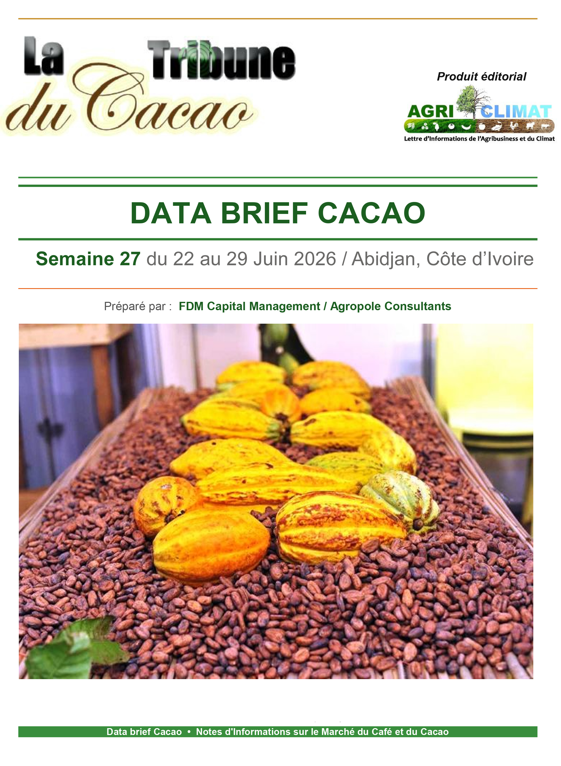 📊 DATA BRIEF CACAO — Semaine 27  🗓️ 22 au 29 juin 2026 Votre synthèse hebdomadaire du marché cacao est disponible. Décryptages, tendances et chiffres clés pour bien démarrer la semaine. 👇